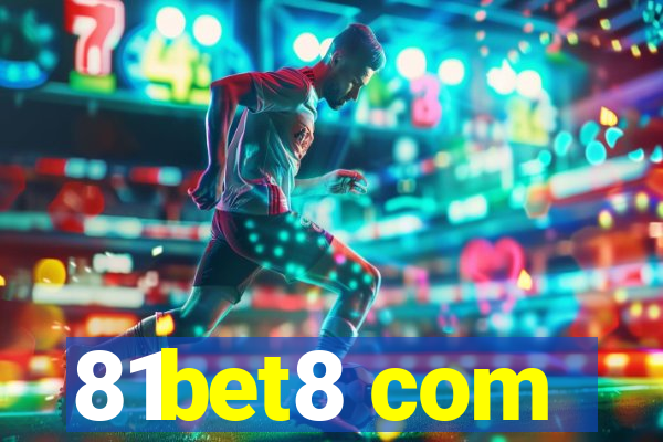 81bet8 com